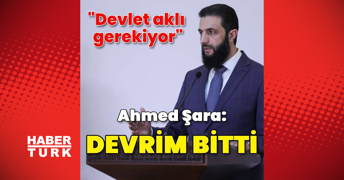 Ahmed Şara: Devrim bitti, devlet zihniyeti inşa etmeliyiz